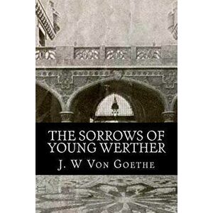 The Sorrows of Young Werther, Paperback - Goethe imagine