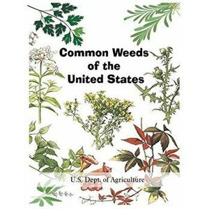 Common Weeds of the United States, Paperback - U. S. Dept of Agriculture imagine
