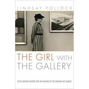 The Girl with the Gallery, Paperback - Lindsay Pollock imagine