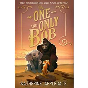 One and Only Bob, Paperback - Katherine Applegate imagine