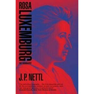 Rosa Luxemburg, Paperback - J. P. Nettl imagine