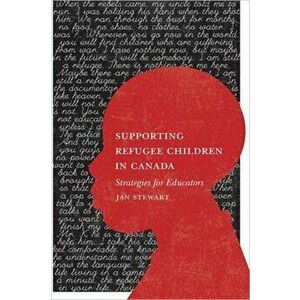Supporting Refugee Children. Strategies for Educators, Paperback - Jan Stewart imagine