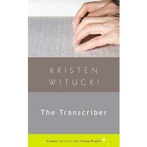 The Transcriber, Paperback - Kristen Witucki imagine
