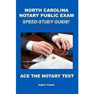 North Carolina Notary Public Exam Speed-Study Guide, Paperback - Angelo Tropea imagine