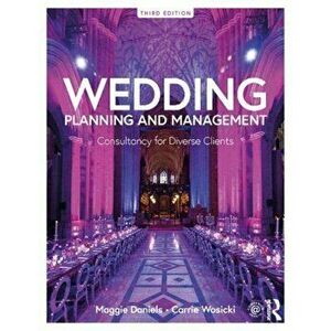 Wedding Planning and Management. Consultancy for Diverse Clients, Paperback - Carrie Wosicki imagine
