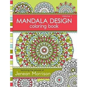 Mandala Design Coloring Book, Volume 1, Paperback - Jenean Morrison imagine