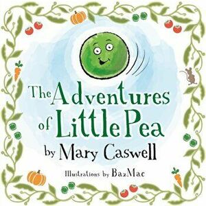 Adventures of Little Pea, Paperback - Mary Caswell imagine