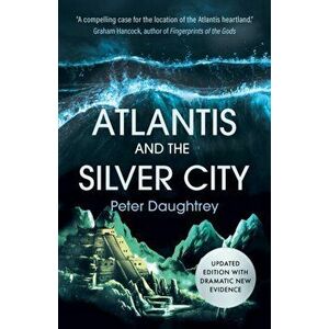 Atlantis and the Silver City, Paperback - Peter Daughtrey imagine
