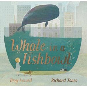 Whale in a Fishbowl, Hardback - Troy Howell imagine