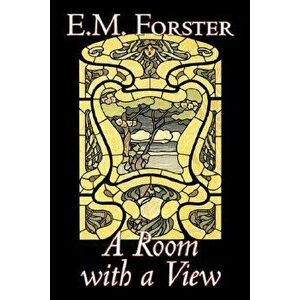 A Room with a View by E.M. Forster, Fiction, Classics, Hardcover - E. M. Forster imagine