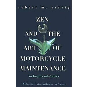 Zen and the Art of Motorcycle Maintenance: An Inquiry Into Values - Robert M. Pirsig imagine
