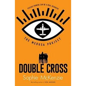 Medusa Project: Double-Cross, Paperback - Sophie Mckenzie imagine