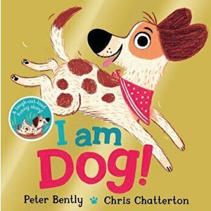 I am Dog, Paperback - Peter Bently imagine