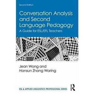 Conversation Analysis and Second Language Pedagogy. A Guide for ESL/EFL Teachers, Paperback - Hansun Zhang Waring imagine