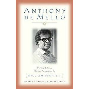 Anthony de Mello: Writings, Paperback - William V. Dych imagine