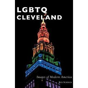Lgbtq Cleveland, Hardcover - Ken Schneck imagine