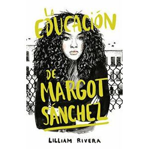 La Educacin de Margot Sanchez, Paperback - Lilliam Rivera imagine