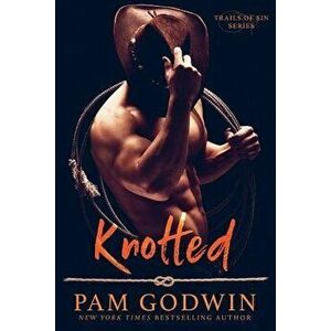 Knotted, Paperback - Pam Godwin imagine