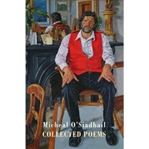 Collected Poems, Paperback - Micheal O'Siadhail imagine
