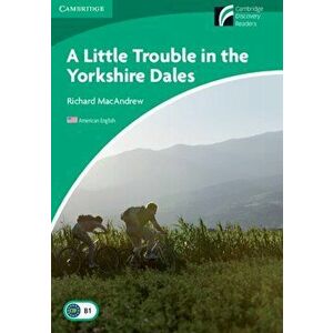 Little Trouble in the Yorkshire Dales Level 3 Lower-intermediate American English, Paperback - Richard MacAndrew imagine