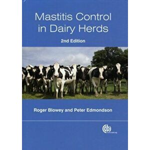 Mastitis Control in Dairy Herds, Hardback - Peter Edmondson imagine