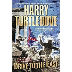 Drive to the East (Settling Accounts, Book Two), Paperback - Harry Turtledove imagine