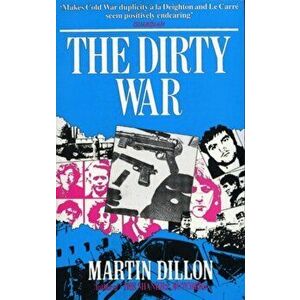 Dirty War, Paperback - Martin Dillon imagine