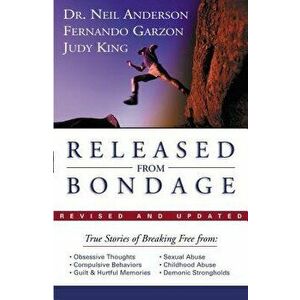 Released from Bondage, Paperback - Neil T. Anderson imagine