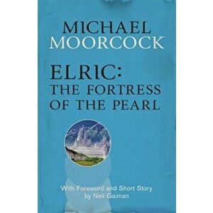 Elric: The Fortress of the Pearl, Paperback - Michael Moorcock imagine