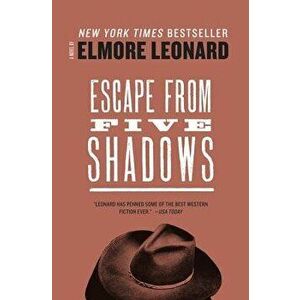 Escape from Five Shadows, Paperback - Elmore Leonard imagine