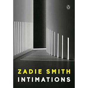 Intimations: Six Essays, Paperback - Zadie Smith imagine
