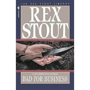 Bad for Business, Paperback - Rex Stout imagine