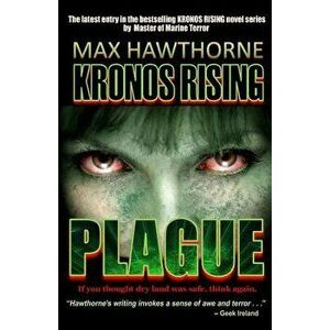 Kronos Rising: Plague, Paperback - Max Hawthorne imagine