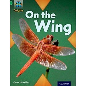Project X Origins: Green Book Band, Oxford Level 5: Flight: On the Wing, Paperback - Claire Llewellyn imagine