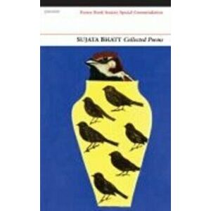 Collected Poems: Sujata Bhatt, Paperback - Sujata Bhatt imagine
