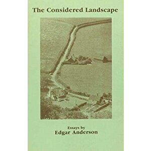 Considered Landscape, Paperback - Edgar Anderson imagine