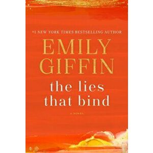 The Lies That Bind, Hardcover - Emily Giffin imagine