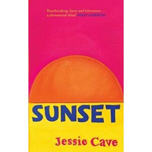 Sunset. The instant Sunday Times bestseller, Hardback - Jessie Cave imagine