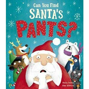 Can You Find Santa's Pants?, Paperback - Becky Davies imagine