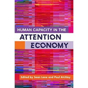 Human Capacity in the Attention Economy, Paperback - Sean Lane imagine