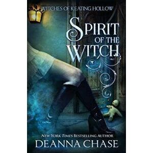 Spirit of the Witch, Paperback - Deanna Chase imagine