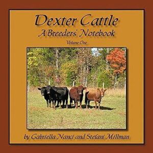 Dexter Cattle: A Breeders' Notebook, Paperback - Gabriella Nanci imagine