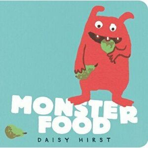 Monster Food, Board book - Daisy Hirst imagine