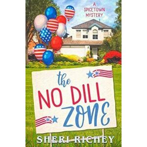 The No Dill Zone, Paperback - Sheri Richey imagine