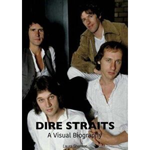Dire Straits: A Visual Biography, Hardback - Laura Shenton imagine