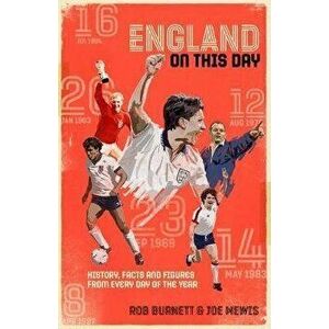 England On This Day. Football History, Facts & Figures from Every Day of the Year, Hardback - Joe Mewis imagine