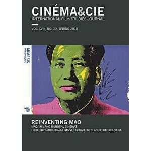 Reinventing Mao: Maoisms and National Cinemas, Paperback - Federico Zecca imagine