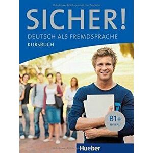 Sicher!. Kursbuch B1+, Paperback - Susanne Schwalb imagine
