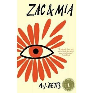 Zac & Mia. UK ed., Paperback - A.J. Betts imagine