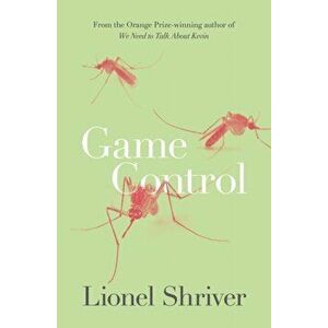 Game Control, Paperback - Lionel Shriver imagine